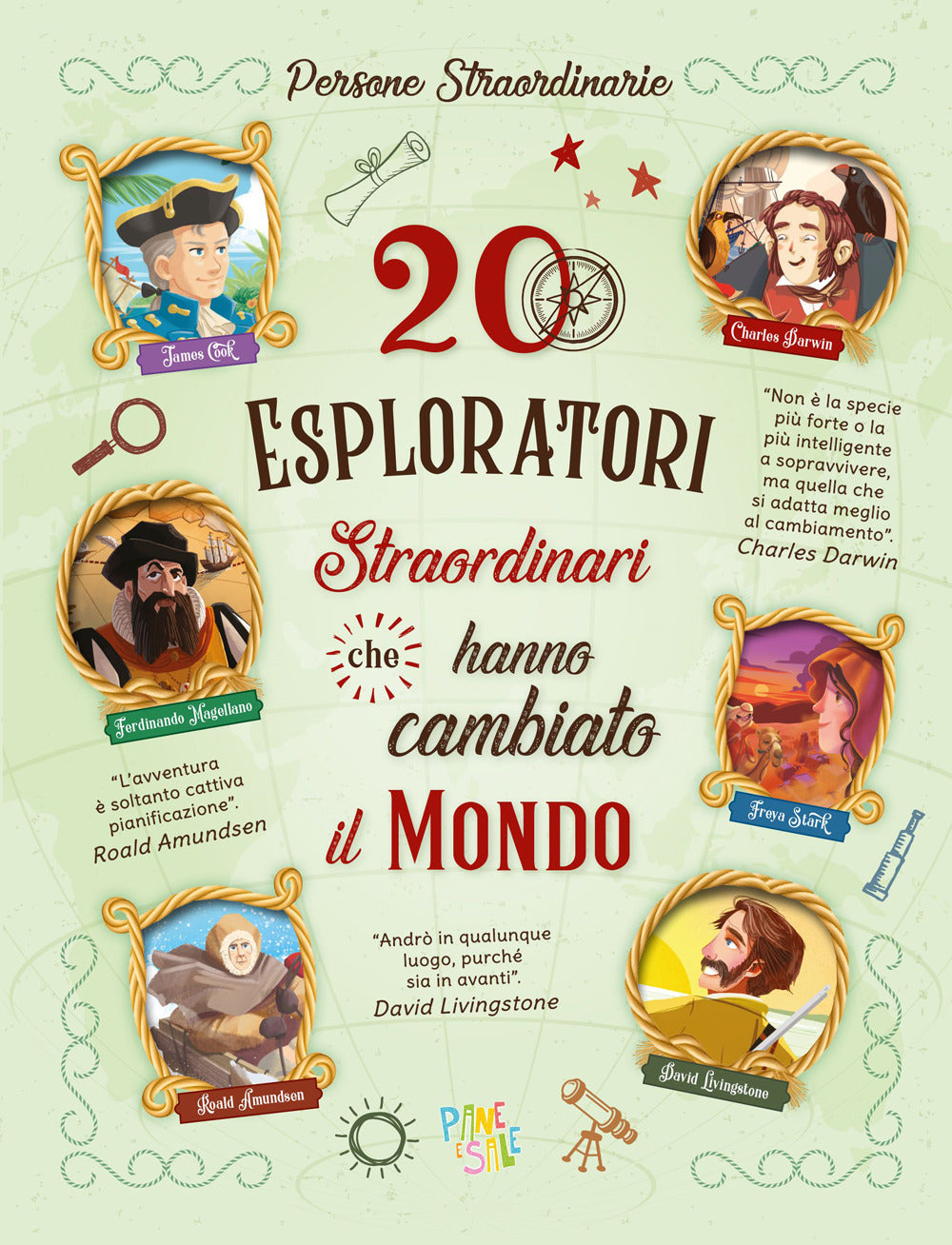 20 esploratori straordinari cheno cambiato il mondo